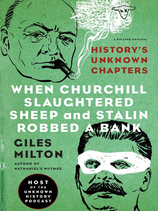 Title details for When Churchill Slaughtered Sheep and Stalin Robbed a Bank by Giles Milton - Wait list